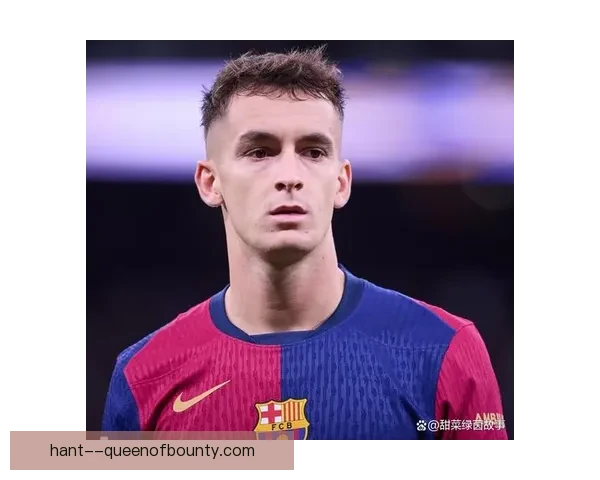 2025夏季转会重磅 西汉姆联引进巴萨外租天才小将